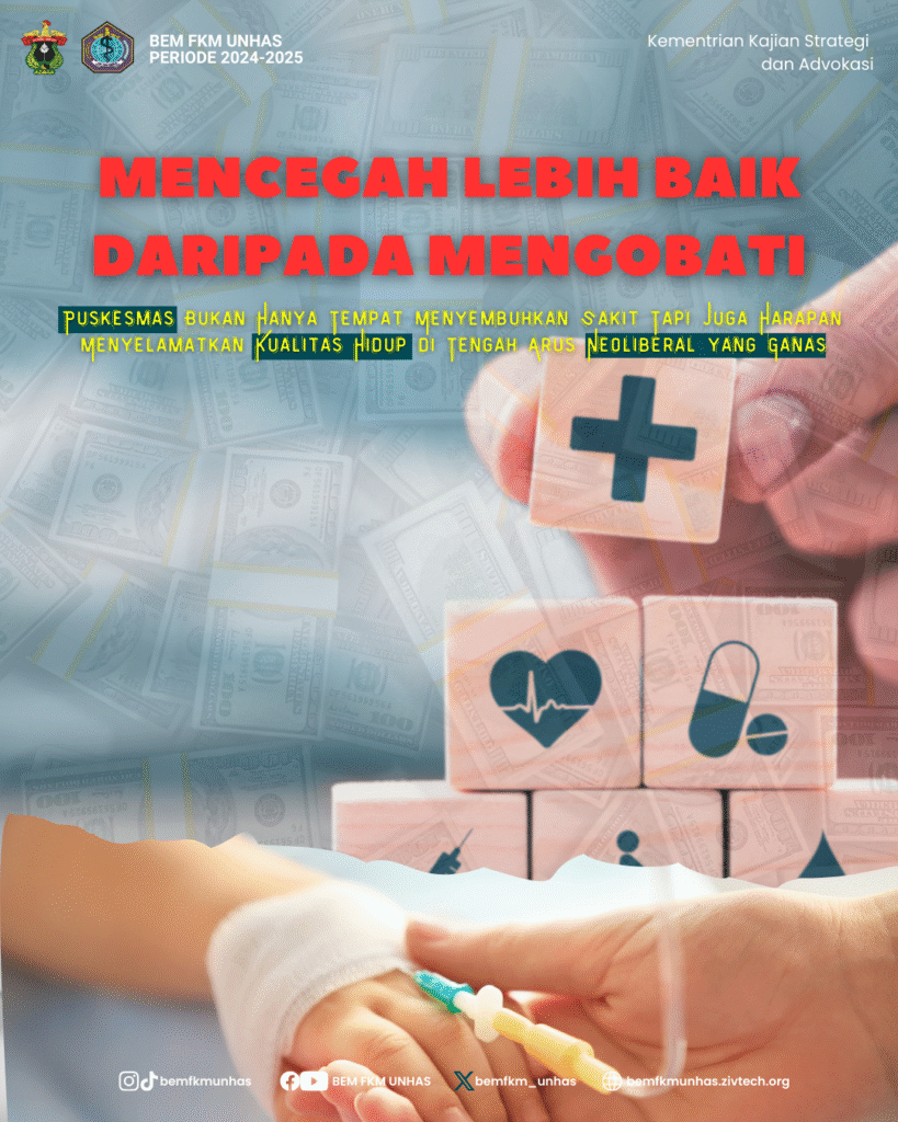 Mencegah Lebih Baik daripada Mengobati : Puskesmas bukan hanya tempat menyembuhkan sakit, tapi juga harapan menyelamatkan kualitas hidup di tengah arus neoliberal yang ganas