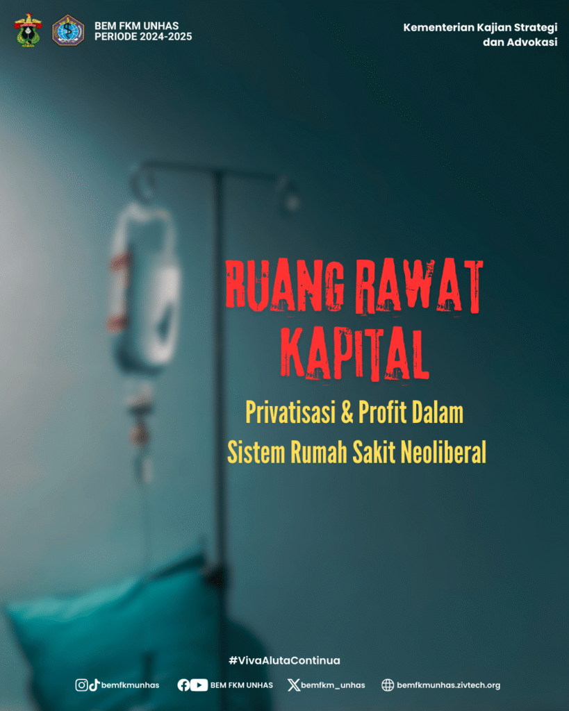Ruang Rawat Kapital: Privatisasi & Provit dalam Sistem Rumah Sakit Neoliberal