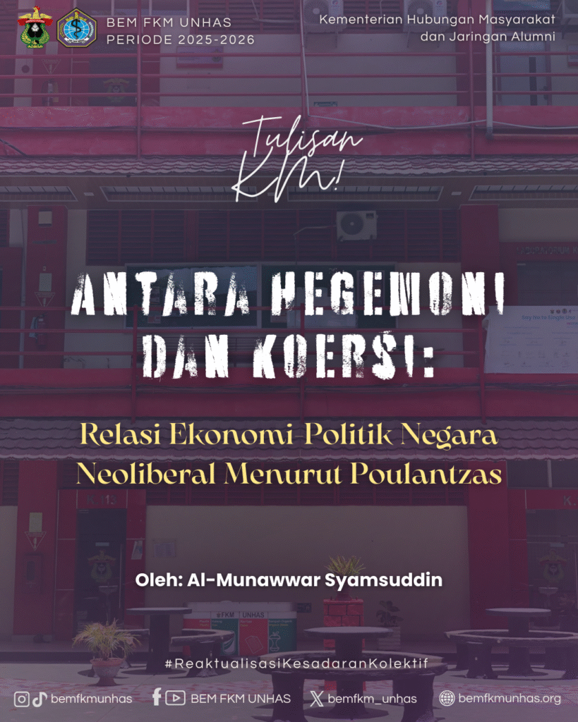 Antara Hegemoni dan Koersi: Relasi Ekonomi-Politik Negara Neoliberal Menurut Poulantzas