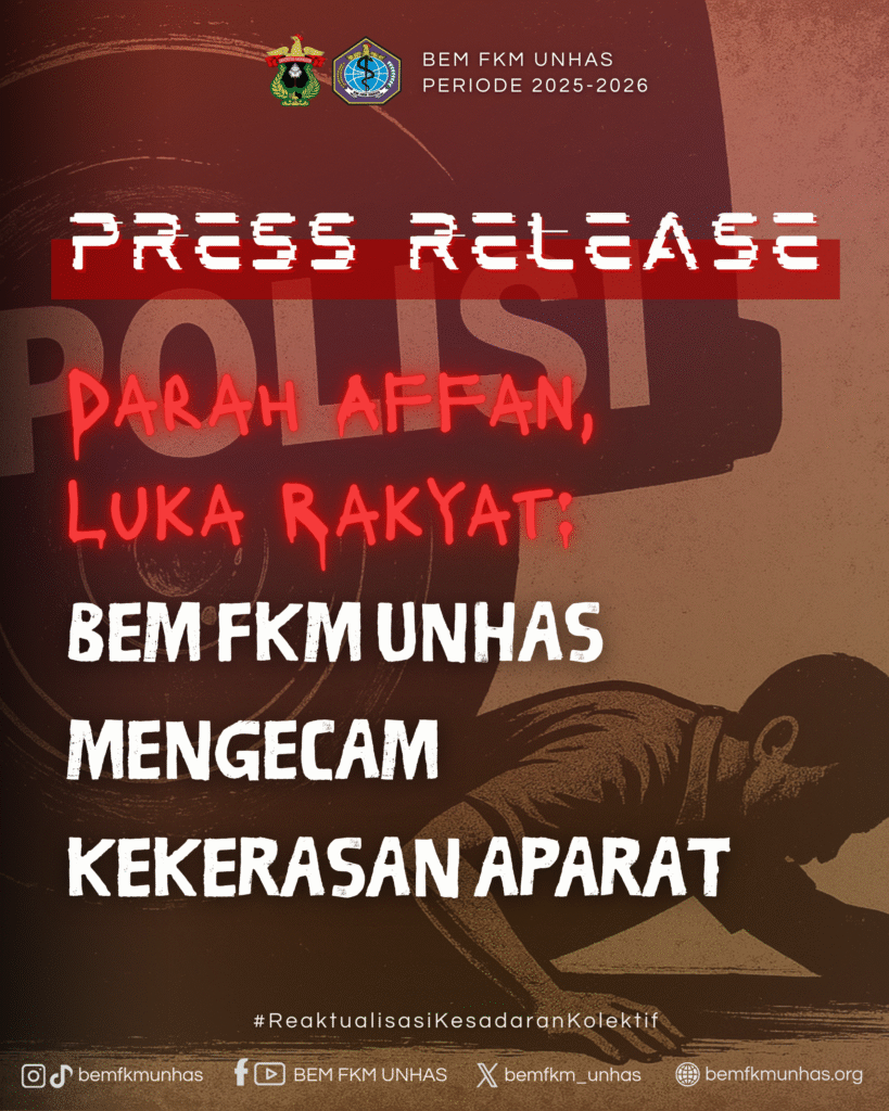 Press Release: Darah Affan, Luka Rakyat: BEM FKM Unhas Mengecam Kekerasan Aparat