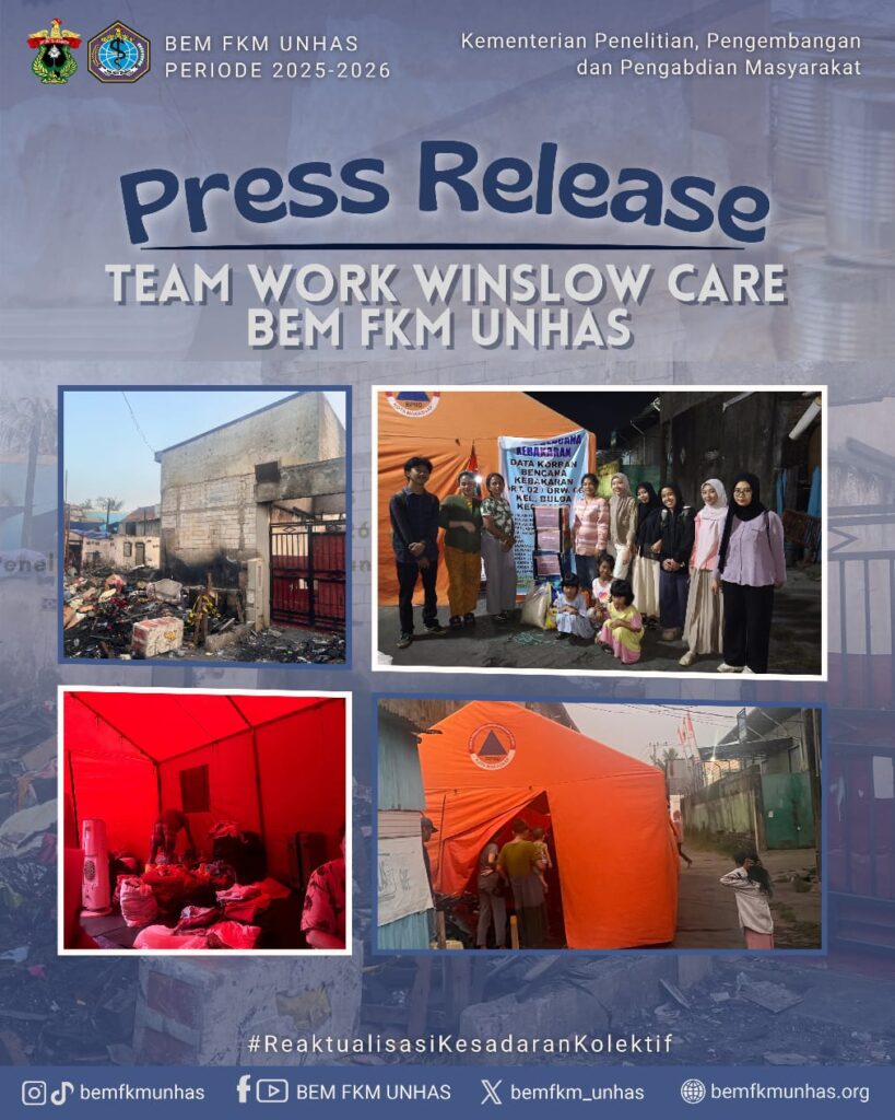 Press Release Team Work Winslow Care BEM FKM UNHAS: Musibah Kebakaran di Jl. Abdullah Raya Lorong 1, Kota Makassar